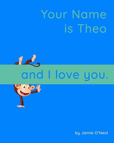 Your Name is Theo and I Love You