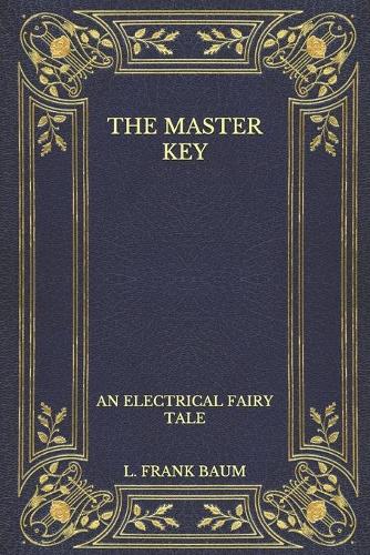 The Master Key: An Electrical Fairy Tale