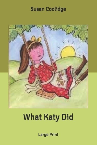 What Katy Did: Large Print