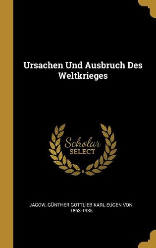 Ursachen Und Ausbruch Des Weltkrieges