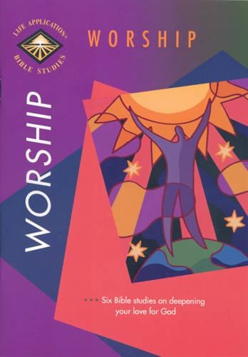Worship: (Life Application Bible Studies)