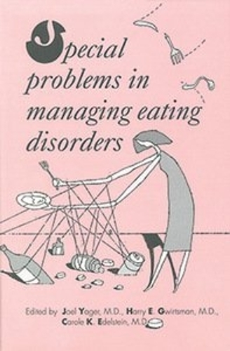 Special Problems in Managing Eating Disorders