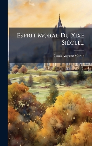 Esprit Moral Du Xixe Siècle...