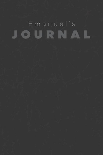 Emanuel's Journal: Manly Personalized Diary / Notebook / Journal/ Greetings / Appreciation Quote Gift (6 x 9 - 110 Blank Lined Pages)