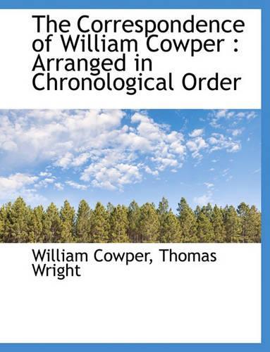 The Correspondence of William Cowper: Arranged in Chronological Order(English)