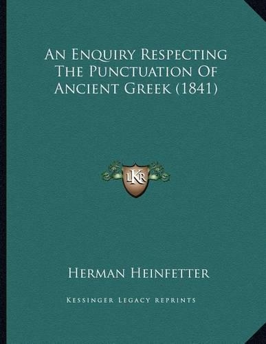 An Enquiry Respecting The Punctuation Of Ancient Greek (1841)
