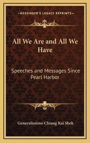 All We Are and All We Have: Speeches and Messages Since Pearl Harbor(English)
