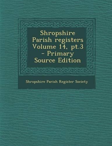 Shropshire Parish Registers Volume 14, PT.3