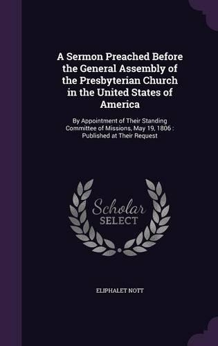 A Sermon Preached Before the General Assembly of the Presbyterian Church in the United States of America