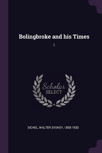 Bolingbroke and His Times