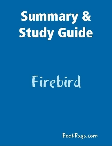 Summary & Study Guide: Firebird