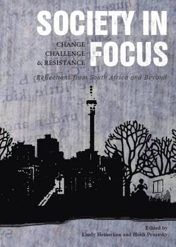 Society in Focus—Change, Challenge and Resistance: Reflections from South Africa and Beyond(English)