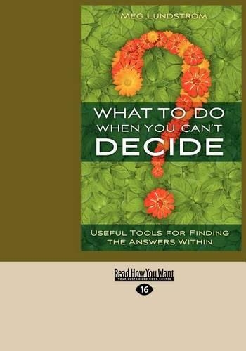 What to Do When You Can't Decide: Useful Tools for Finding the Answers Within(English)