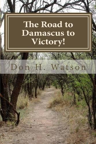 Road to Damascus to Victory!: Never Get Confused Again!(English)