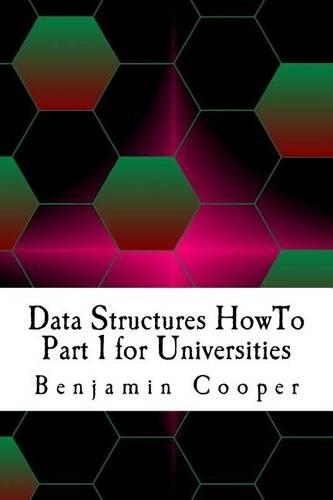 Data Structures HowTo Part 1 for Universities
