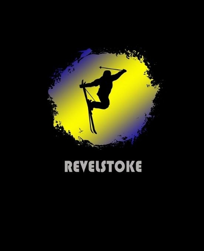 Revelstoke: Canada Composition Notebook & Notepad Journal For Skiers. 7.5 x 9.25 Inch Lined College Ruled Note Book With Soft Matte Cover For Skiing Lovers.