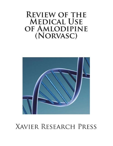 Review of the Medical Use of Amlodipine (Norvasc)