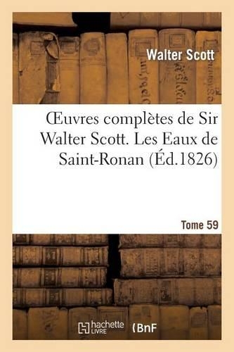 Oeuvres Complètes de Sir Walter Scott. Tome 59 Les Eaux de Saint-Ronan. T2