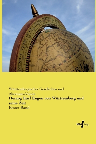 Herzog Karl Eugen von Württemberg und seine Zeit