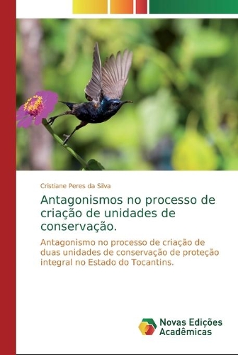 Antagonismos no processo de criação de unidades de conservação.