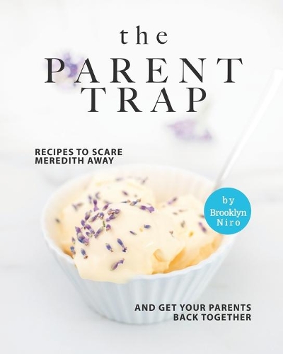 The Parent Trap Cookbook