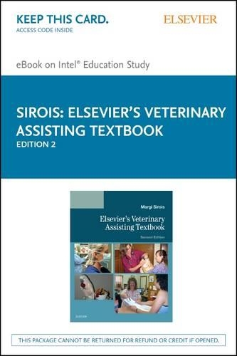 Elsevier's Veterinary Assisting Textbook - Elsevier eBook on Intel Education Study (Retail Access Card)