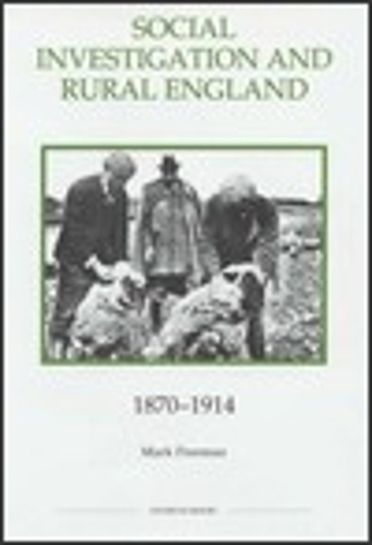 Social Investigation and Rural England, 1870-1914: (Royal Historical Society Studies in History New Series)