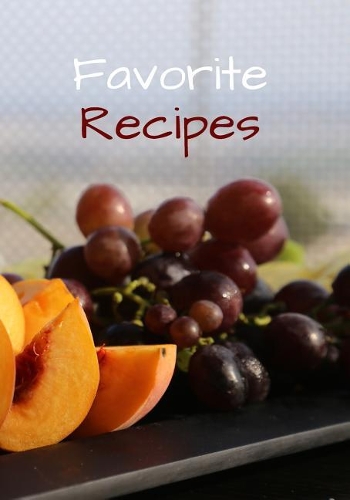 Favorite Recipes: Blank Recipe Journal & Cook Book to Write In - Organizer Family Recipes (7 x 10, 125 pages) Cooking Gift(1 Delicious Cookbooks)