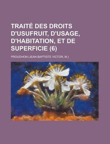 Traite Des Droits D'Usufruit, D'Usage, D'Habitation, Et de Superficie (6)