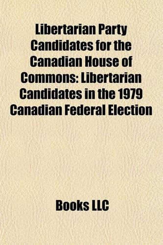 Libertarian Party Candidates for the Canadian House of Commons