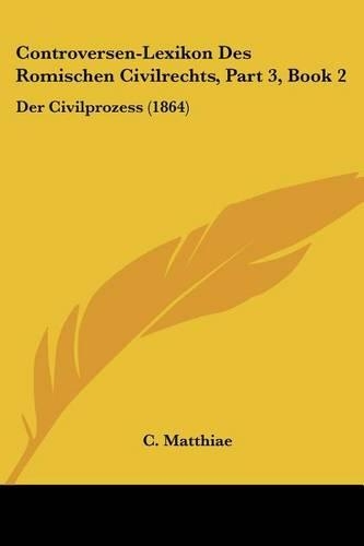 Controversen-Lexikon Des Romischen Civilrechts, Part 3, Book 2