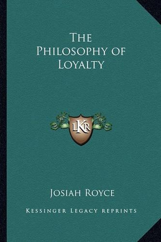 The Philosophy of Loyalty: (English)