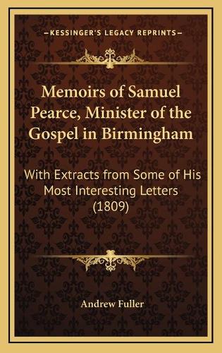 Memoirs of Samuel Pearce, Minister of the Gospel in Birmingham