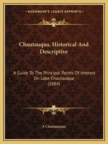 Chautauqua, Historical And Descriptive