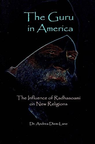 The Guru In America: The Influence of RadHasoami on New Religions