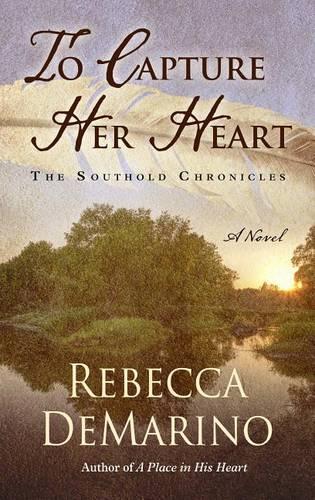 To Capture Her Heart: (2 Southold Chronicles)