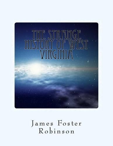 The Strange History of West Virginia: (English)