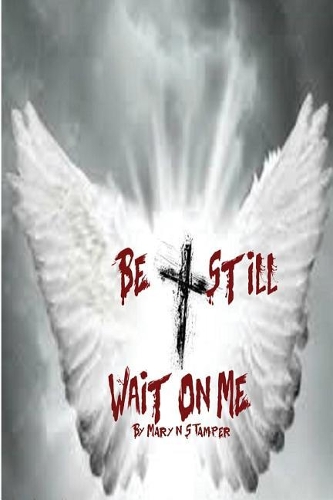 Be Still Wait on Me!