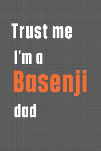 Trust me I'm a Basenji dad