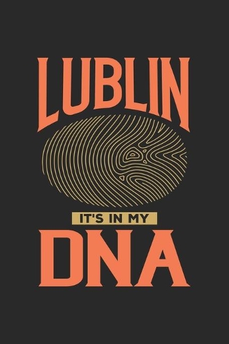 Lublin Its in my DNA: 6x9 -notebook - dot grid - city of birth - Poland