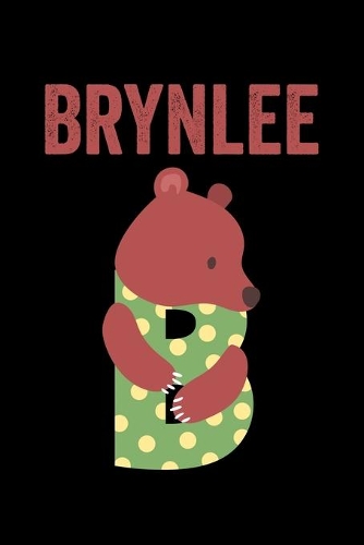 Brynlee: Journal (Diary, Notebook) Personalized Custom Name Cute Alphabet Bear Birthday Gift for Girls
