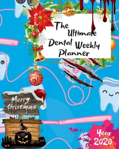 The Ultimate Merry Christmas Dental Weekly Planner Year 2020
