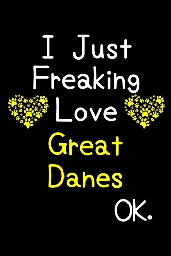 I Just Freaking Love Great Danes OK.