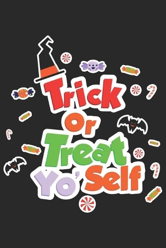 Trick or Treat Yo'Self