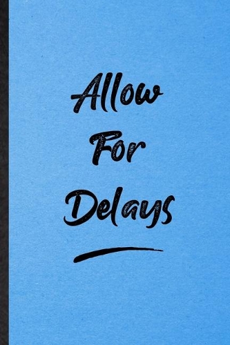 Allow For Delays