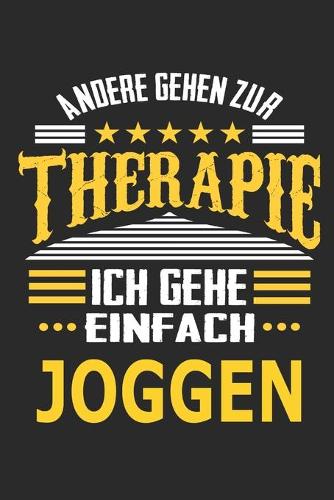 Andere gehen zur Therapie Ich gehe einfach joggen: Notizbuch mit 110 linierten Seiten, ideal als Geschenk, auch als Dekoration verwendbar