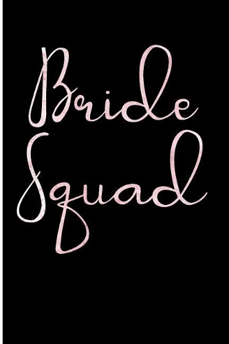 Bride Squad: Blank Lined Journal