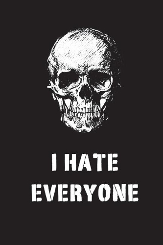 I Hate Everyone: Blank College Ruled Lined Journal 6x9 - Funny Gag Gift for Mean Coworkers, Surly Teens