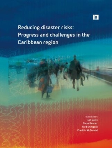 Reducing Disaster Risks: Progress and Challenges in the Caribbean Region(Environmental Hazards Series)