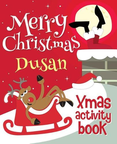 Merry Christmas Dusan - Xmas Activity Book: (Personalized Children's Activity Book)